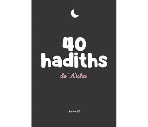 40 hadiths de ´Aisha – Anissa Ed.