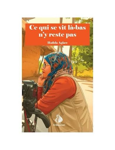Ce qui se vit ici-bas n'y reste pas - Hafida Aglaw - Al Bayyinah