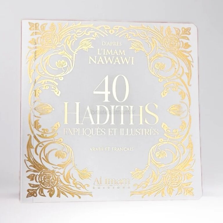 40 Hadiths Nawawi expliqués et illustrés – Arabe Français – Al Imam