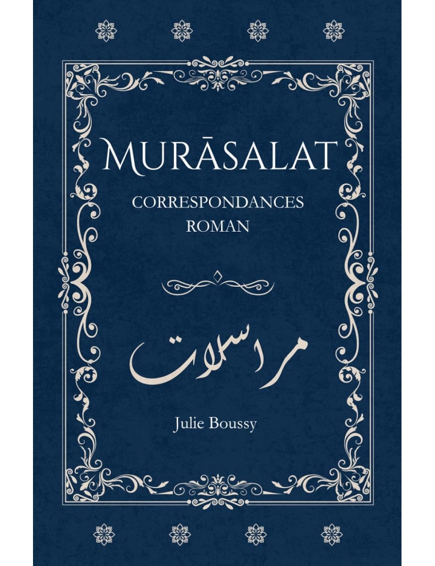 Murāsalat : Roman épistolaire, correspondance intime - Julie Boussy