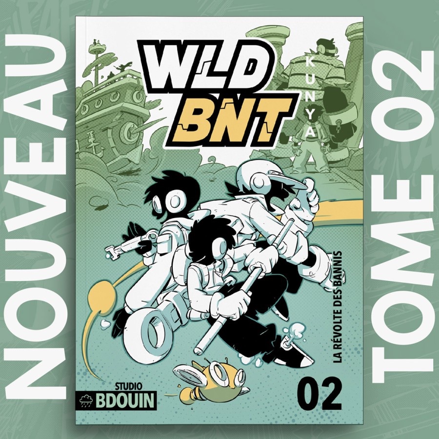 WLD BNT – TOME 2 : ALERTE DANS LE RÉSEAU BY KUNYA - BDOUIN EDITION