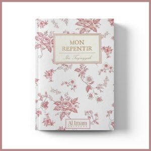 Mon Repentir - Collection Mon Carnet - Ibn Taymiyya - Al Imam