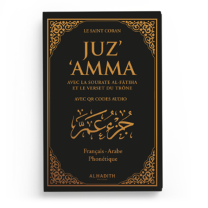 Alternative view of Juz’ ‘Amma : avec la sourate Al-Fâtiha et le verset du Trône + QR codes audio (arabe-français-phonétique)