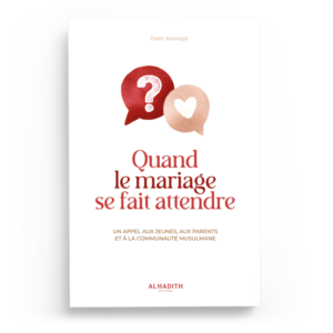 Quand le mariage se fait attendre : Un appel aux jeunes, aux parents et à la communauté musulmane
