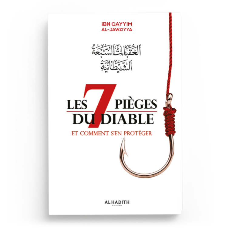 Les 7 pièges du diable et comment s’en protéger – Ibn Qayyim Al-Jawziyya – Al Hadith