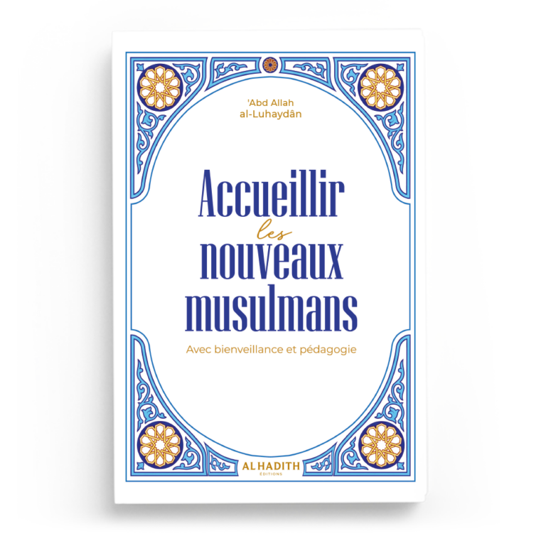 Accueillir les nouveaux musulmans : Avec bienveillance et pédagogie – Al Hadith