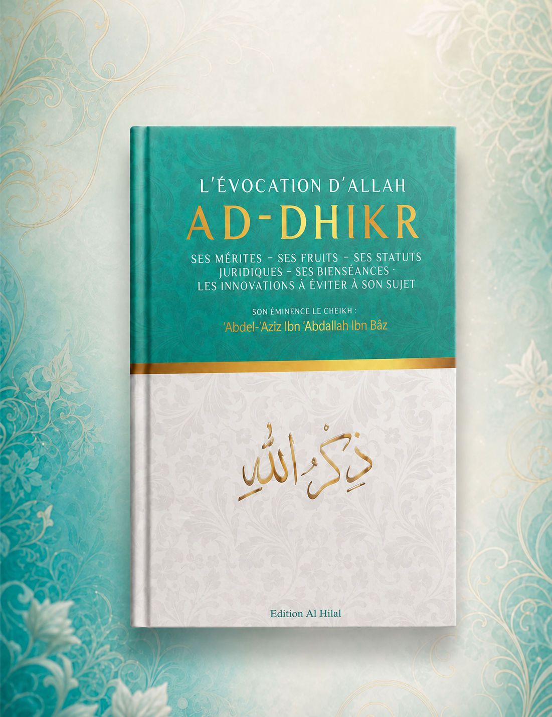 L’évocation d’Allah, ad-dhikr - Ibn Baz - Al Hilal
