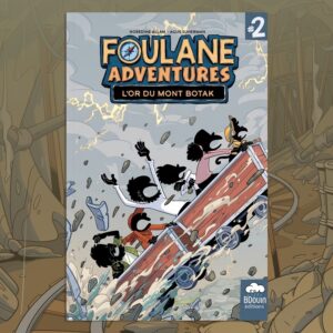 FOULANE ADVENTURES TOME 2 : L'OR DU MONT BOTAK
