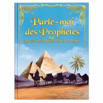 Parle-moi des prophètes – les récits des prophètes racontés aux enfants – Orientica