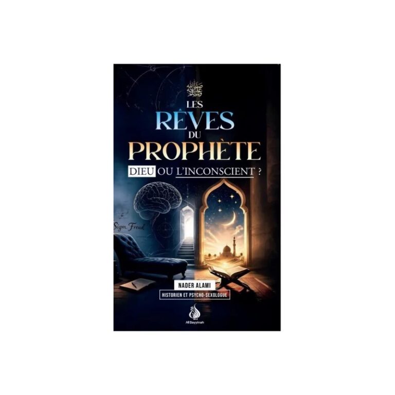 Les rêves du Prophète : Dieu ou l&rsquo;inconscient – Nader Alami – Al Bayyinah