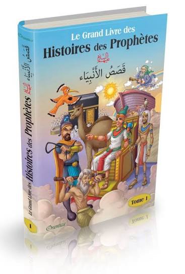Le Grand Livre des Histoires des Prophètes – (bilingue : arabe-français ) – Tome 1