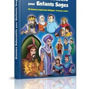 Contes éducatifs pour enfants sages : 12 histoires inspirantes bilingues (français-arabe)