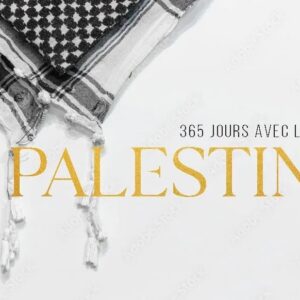 365 jours avec la Palestine : Vie et résistance - Al Bouraq