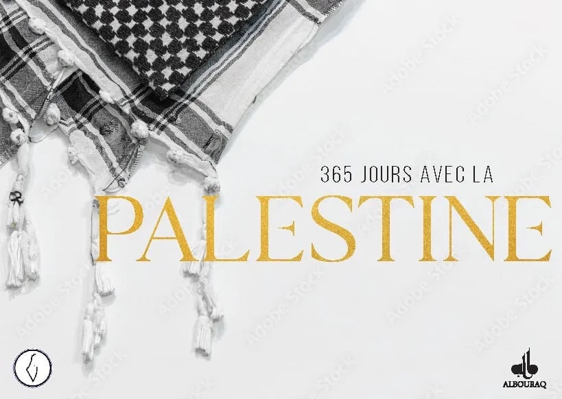 365 jours avec la Palestine : Vie et résistance - Al Bouraq
