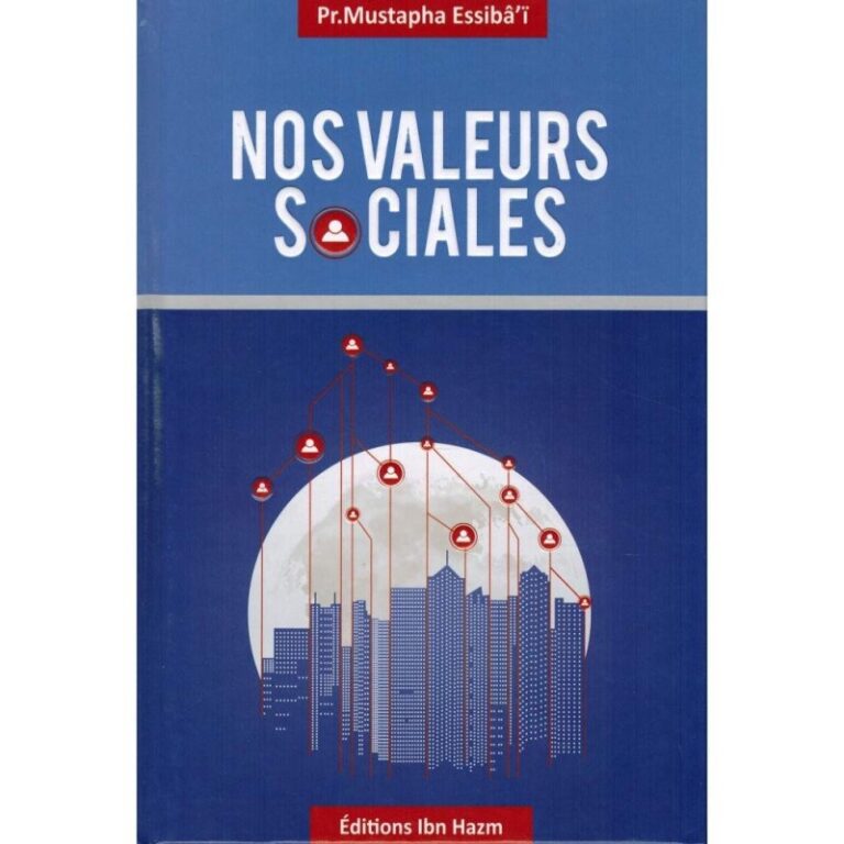 Nos Valeurs Sociales – Mustapha Essibâ&rsquo;ï – ibn Hazm éditions
